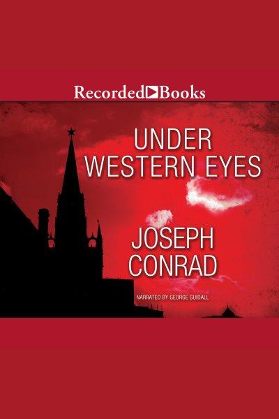 Under western eyes [electronic resource]. Joseph Conrad.