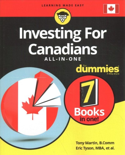 Investing for Canadians : all-in-one / by Andrew Bell, Bryan Borzykowski, Andrew Dagys,CPA,CMA, Kiana Danial, Matthew Elder, Douglas Gray, LLB, Ann C. Logue, MBA, Tony Martin, B.Comm, Peter Mitham, Paul Mladjenovic, CFP, and Eric Tyson, MBA.