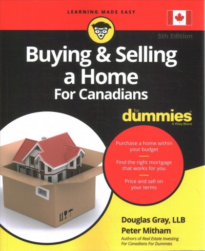 Buying & selling a home for Canadians for dummies / by Douglas Gra, LLB, and Peter Mitham.