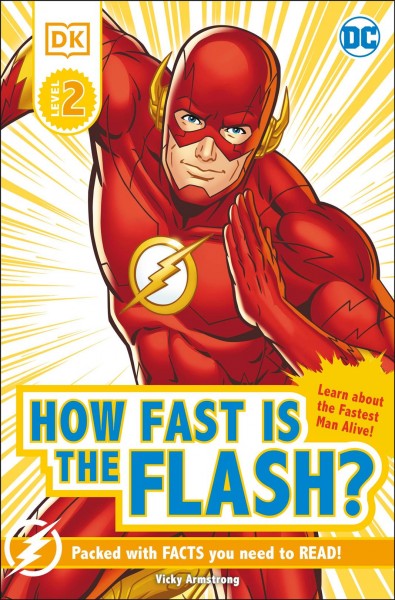 How fast is The Flash? / written by Vicky Armstrong.