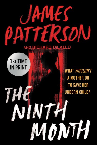 The ninth month / James Patterson and Richard DiLallo.