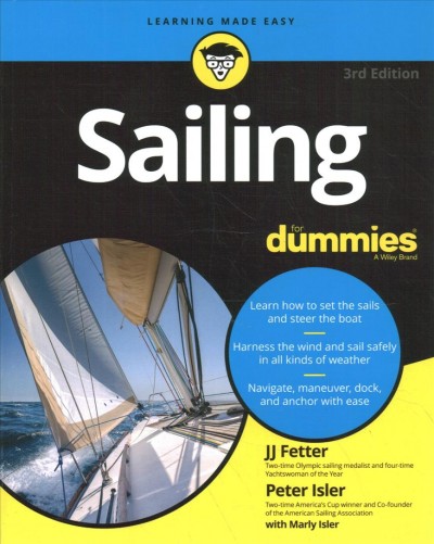 Sailing for dummies / JJ Fetter and Peter Isler, with Marly Isler.