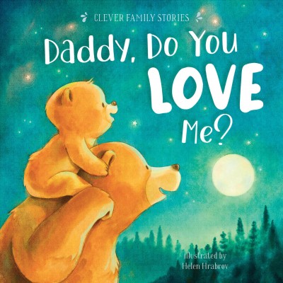Daddy, do you love me? / illustrated by Helen Hrabrov.