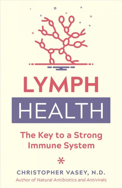 Lymph Health The Key to a Strong Immune System.