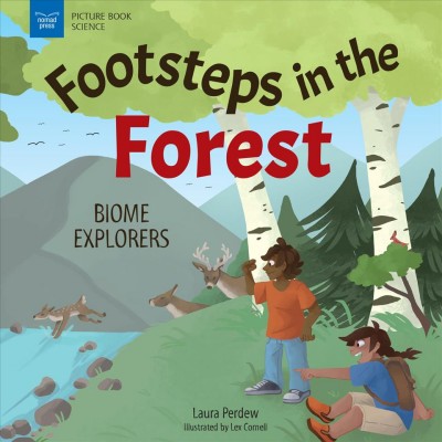 Footsteps in the forest : biome explorers / Laura Perdew ; illustrated by Lex Cornell.