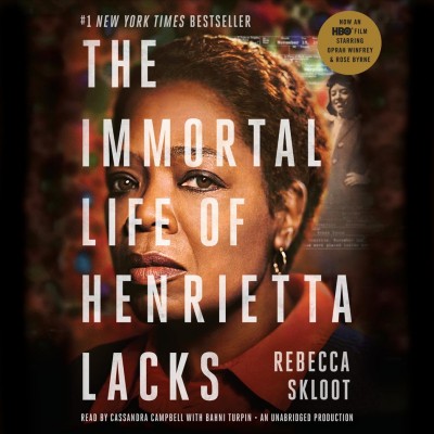 The Immortal Life of Henrietta Lacks [sound recording] / Rebecca Skloot.