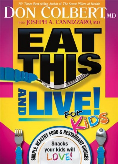 Eat this and live! for kids / Don Colbert.