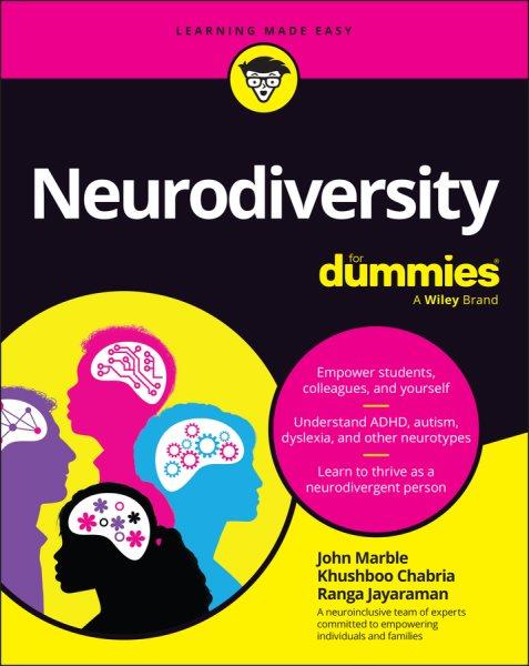 Neurodiversity for dummies / by John Marble, Khushboo Chabria, and Ranga Jayaraman.