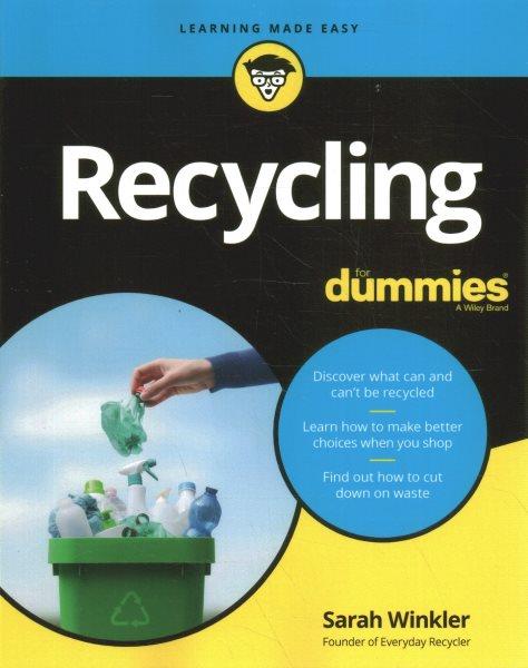 Recycling for dummies / by Sarah Winkler.