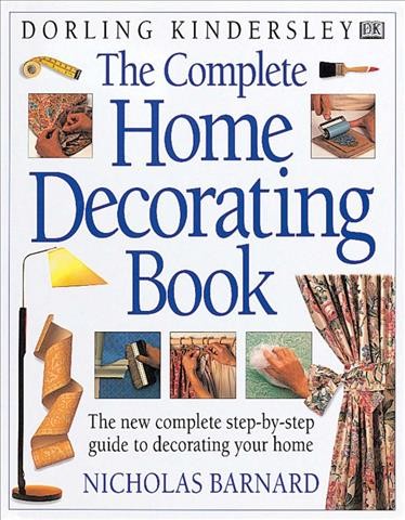 The complete home decorating book / Nicholas Barnard.