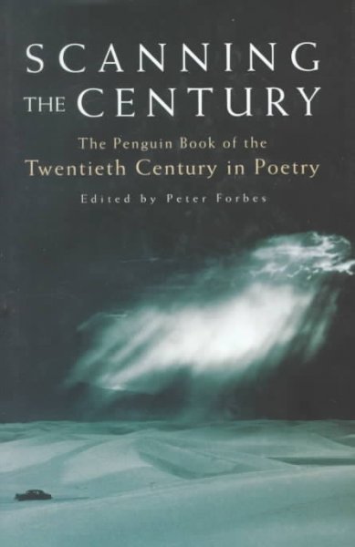 Scanning the century : The penquin book of the twentieth century in poetry.