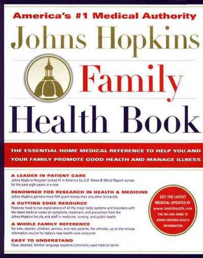 Johns Hopkins Family Health Book : The essential home medical reference to help you/your family promote good health.