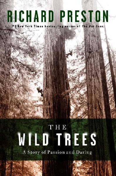 The wild trees : a story of passion and daring / Richard Preston.