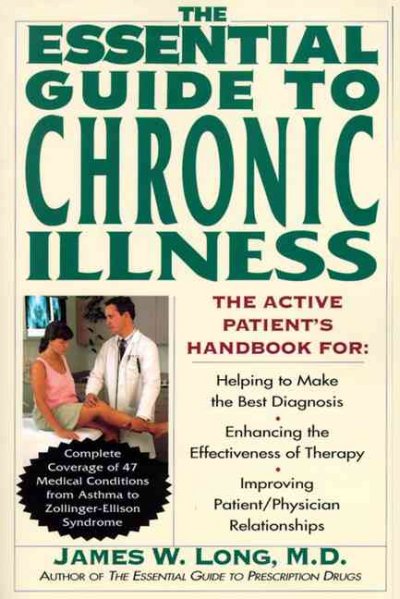 The Essential Guide to Chronic Illness / James W. Long, M.D.