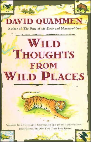 Wild Thoughts From Wild Places / David Quammen.