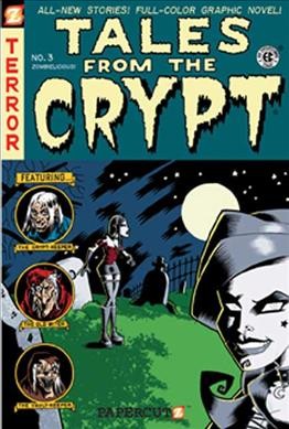 Tales from the crypt. No. 3, Zombielicious / Neil Kleid ... [et al.], writers ; Chris Noeth ... [et al.], artists ; [Digikore, Margaret Van Cook, Rick Parker, colorists ; Mark Lerer, letterer]. 