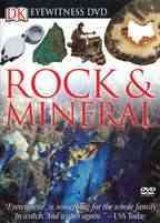Rock & mineral [videorecording] / Dorling Kindersley Ltd. and BBC Worldwide Americas; director, Caius Julyan ; producer, Richard Thomson ; writer, Brian Meehl. The making of Eyewitness / Dorling Kindersley Ltd. and BBC Lionheart Television Intl. Inc. ; written and produced by Bill Butt ; director/cameraman, Mike Kamei.  Discover more about DK Eyewitness.
