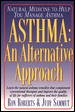 Asthma: an alternative approach.