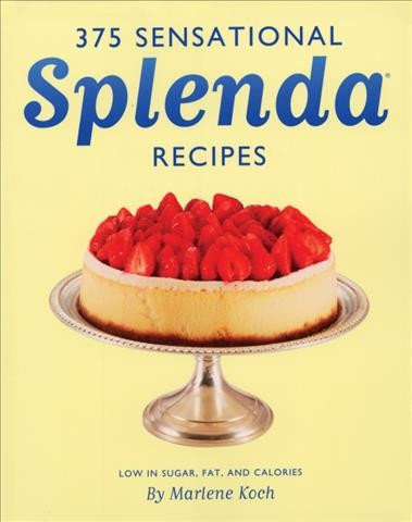 375 sensational Splenda recipes : low in sugar, fat, and calories.
