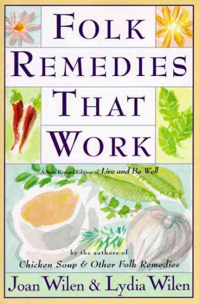 Folk remedies that work / Joan Wilen and Lydia Wilen.