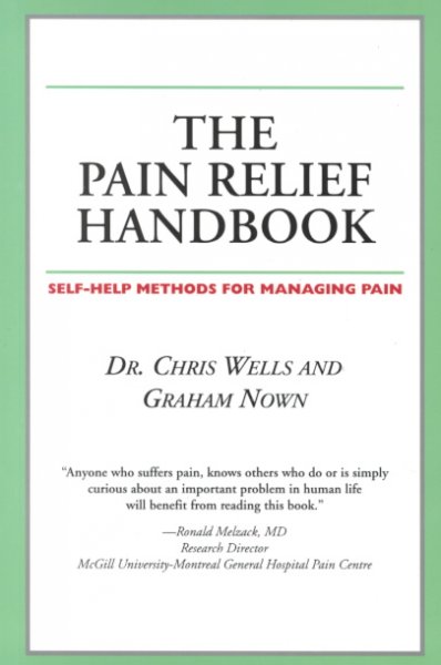 The pain relief handbook / Chris Wells and Graham Nown.