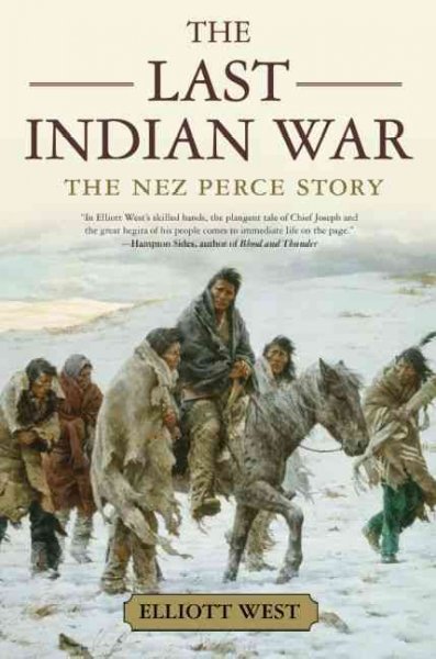 The last Indian war : the Nez Perce story / Elliott West.