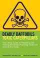 Go to record Deadly daffodils, toxic caterpillars : the family guide to...