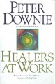 Healers at work : first hand accounts of the difference alternative healing makes  Cover Image