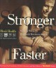 Stronger faster : workday workouts that build maximum muscle in minimum time  Cover Image