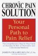 The chronic pain solution : the comprehensive, step-by-step guide to choosing the best of alternative and conventional medicine  Cover Image