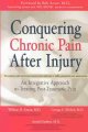 Conquering chronic pain after injury : an integrative approach to treating post-traumatic pain  Cover Image