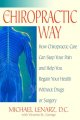 Go to record The chiropractic way : how chiropractic care can stop your...