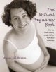 The natural pregnancy book : herbs, nutrition, and other holistic choices  Cover Image