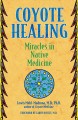 Coyote healing : miracles in native medicine  Cover Image