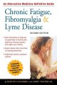 Chronic fatigue, fibromyalgia, & Lyme disease : an alternative medicine definitive guide  Cover Image
