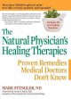 The natural physician's healing therapies, updated : [proven remedies medical doctors don't know]  Cover Image