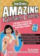 Joey Green's amazing kitchen cures : 1,150 ways to prevent and cure common ailments with brand-name products  Cover Image