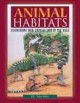 Animal habitats : discovering how animals live in the wild  Cover Image