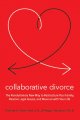 Collaborative divorce : the revolutionary new way to restructure your family, resolve legal issues, and move on with your life  Cover Image