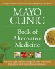 Mayo Clinic book of alternative medicine  Cover Image