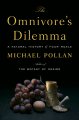 Omnivore's dilemma :, The : a natural history of four meals. Cover Image
