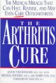 The Arthritis Cure : The Medical Miracle That Can Hault, Reverse, And May Even Cure Osteoarthritis. Cover Image