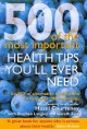 500 of the most important health tips you'll ever need : an A-Z of alternative health hints to help over 200 conditions  Cover Image