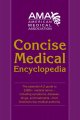 American Medical Association concise medical encyclopedia : the essential A-Z guide to 3,000+ medical terms-- including symptoms, diseases, drugs, and treatments-- from America's top medical authority  Cover Image