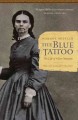 The blue tattoo : the life of Olive Oatman  Cover Image