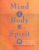 Mind, body, spirit : a practical guide to natural therapies for health and well-being  Cover Image