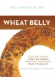 Go to record Wheat belly [lose the wheat, lose the weight, and find you...