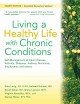 Living a healthy life with chronic conditions : self-management of heart disease, arthritis, diabetes, depression, asthma, bronchitis, emphysema and other physical and mental health conditions  Cover Image