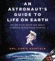Go to record An Astronaut's guide to life on earth what going to space ...