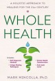 Whole health : a holistic approach to healing for the 21st century  Cover Image